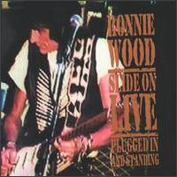 Ron Wood : Slide On Live:Plugged In And Standing